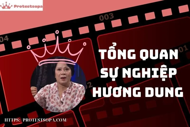 Tổng Quan Sự Nghiệp và Tiểu Sử Hương Dung
